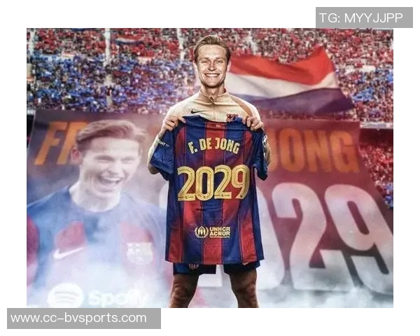 巴萨与德容续约达成一致年薪与佩德里持平约1200万欧元